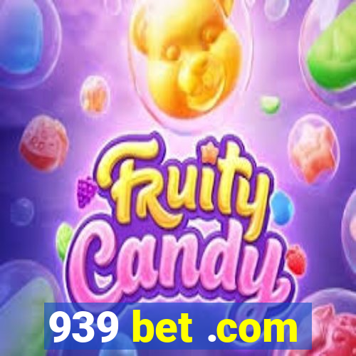 939 bet .com